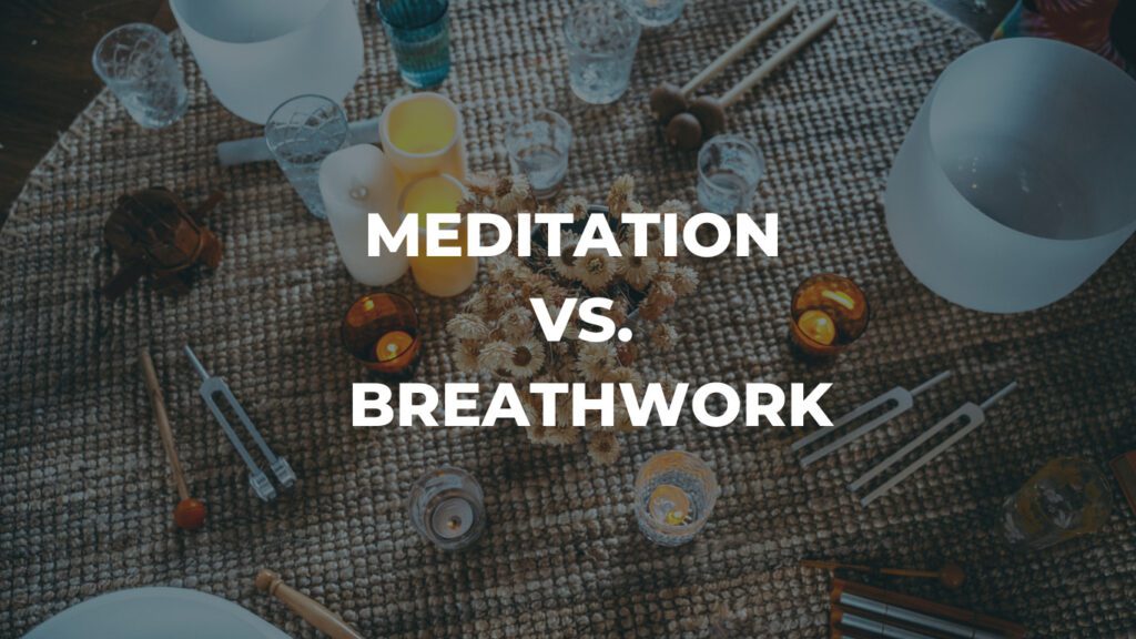 meditation vs. breathwork