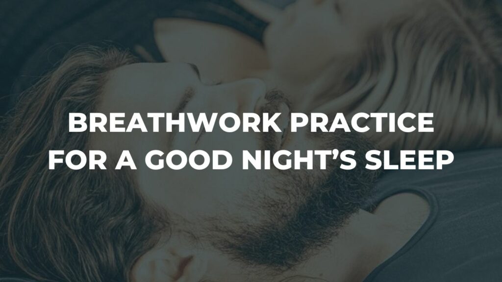 Breathwork Practice for a Good Night’s Sleep