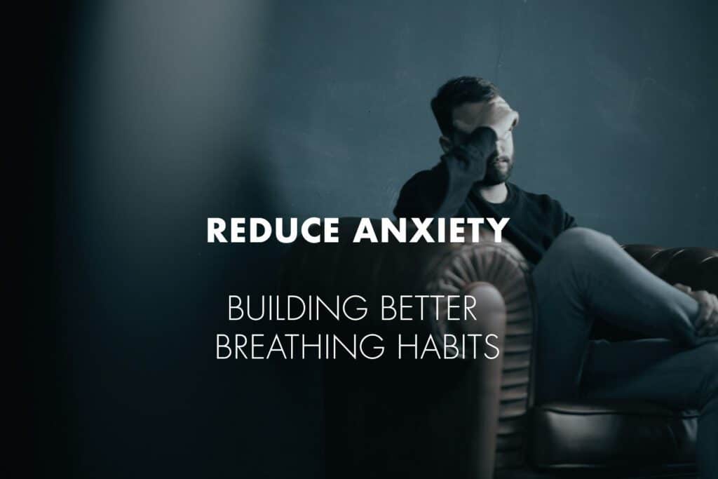 breathwork to reduce anxiety